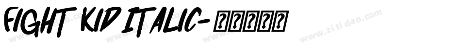 fight kid Italic字体转换